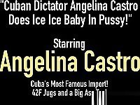 Cuban Dictator Angelina Castro Does Ice Ice Baby In Pussy!